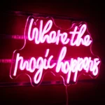 Neon Where the Magic Happens 2