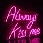 Neon Always Kiss me 2