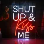 Neon Shut up and kiss me 1