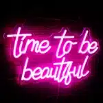 Neon Time To Be Beautiful 2