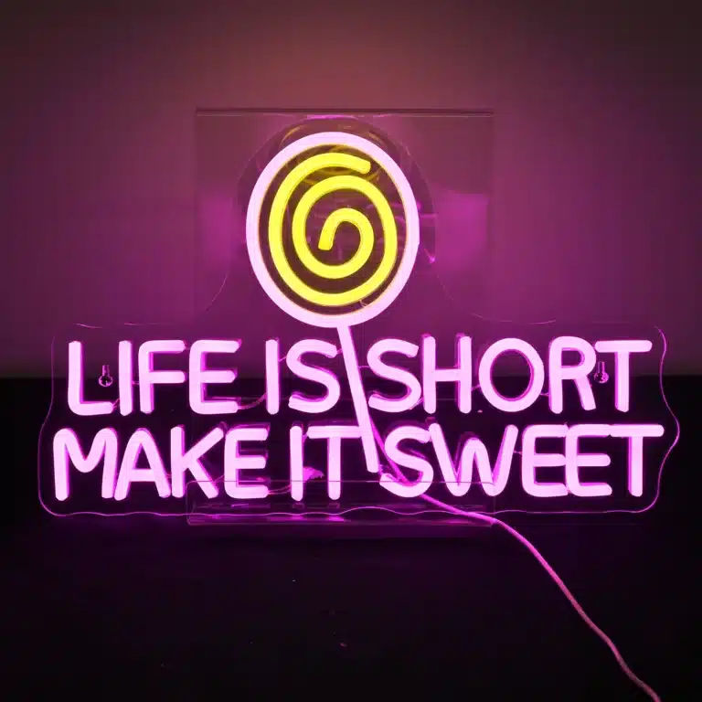 Neon Life Is Short Make It Sweet 1