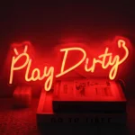 Neon Play Dirty 1