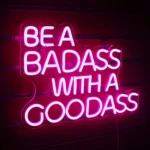 Neon Be a badass with a goodass 2