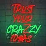 Neon Trust Your Crazy Ideas 1