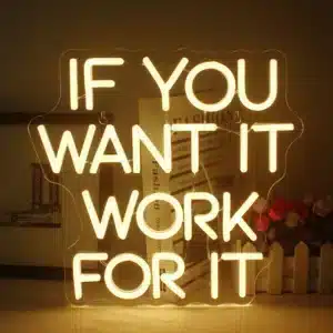 Neon If you want it work for it 1