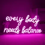 Neon Every Body Needs Balance 1