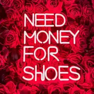 Neon Need Money for Shoes 1