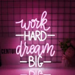 Neon Work Hard Dream Big 2