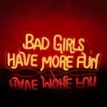 Neon Bad Girls Have More Fun 1