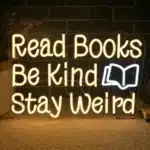 Lire les livres Be Kind Stay Weird, panneaux néon, décoration murale personnalisée pour étudiants et enfants, adaptée à l'intérieur de classe, librairie, bibliothèque, musée, salle d'étude 1