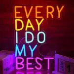 Neon Every Day I Do My Best 1
