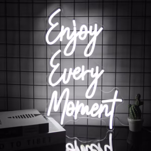 Neon Enjoy Every Moment