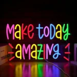 Neon Make Today Amazing 1
