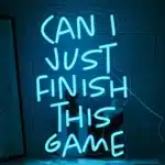 Neon Can I Just Finish This Game 1