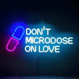 Neon Don't Microdose on Love