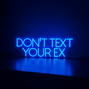 Neon Don't Text Your Ex