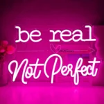 Neon Be Real Not Perfect 1