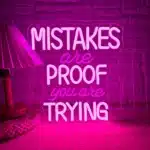 Neon Mistakes are proof you are trying 1