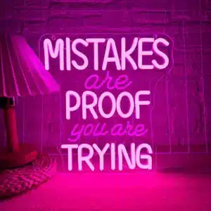 Neon Mistakes are proof you are trying 1