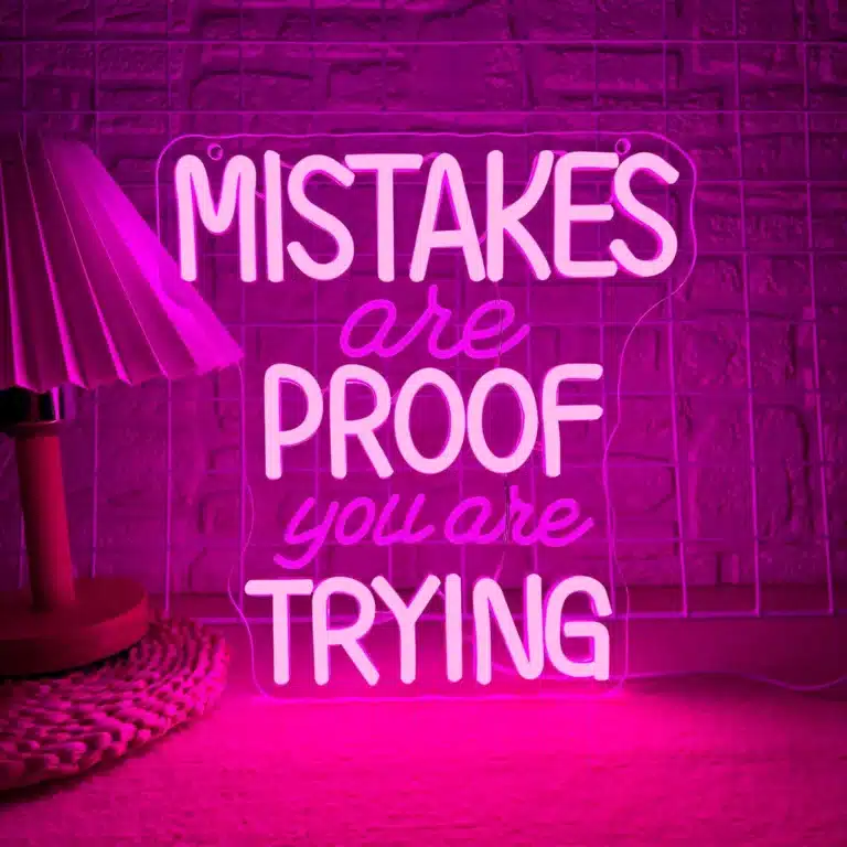 Neon Mistakes are proof you are trying 1