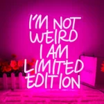 Neon I'm not weird I am limited edition 1