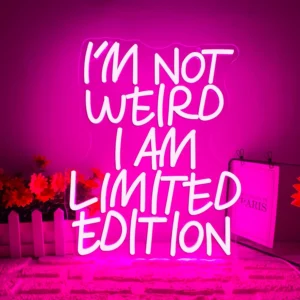 Neon I'm not weird I am limited edition 1