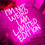 Neon I'm not weird I am limited edition 2
