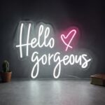 neon hello gorgeous