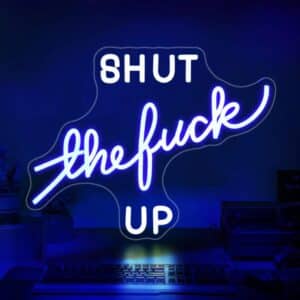 Neon LED Shut the fuck up