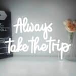 neon always take the trip